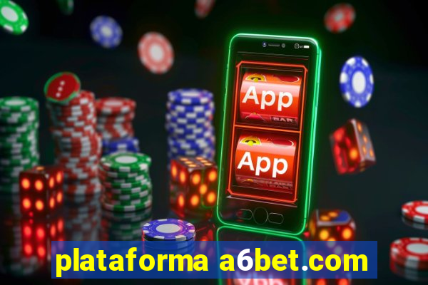 plataforma a6bet.com